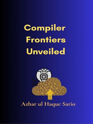 cover image of Compiler Frontiers Unveiled
